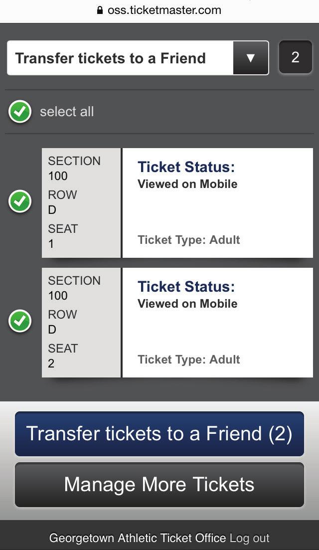 TRANSFER TICKETS TO A GUEST FROM MOBILE If you are arriving separately from your guests or cannot attend a game, you can easily transfer tickets through your MY HOYAS Account on your smartphone
