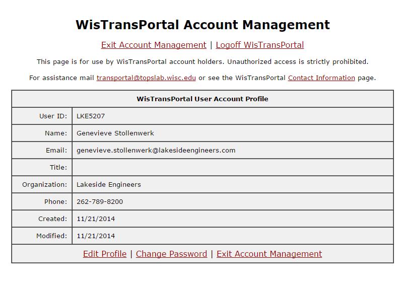 Getting Started Selecting the Manage Account link brings up the WisTransPortal Account Management page. To add/alter the information displayed, select the Edit Profile link 13.