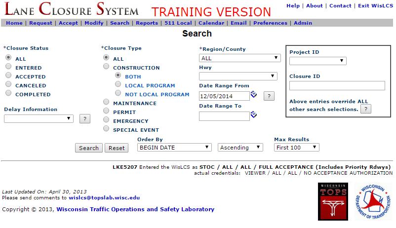 Search SEARCH INTERFACE The Search interface is a view to access all closures within the system.