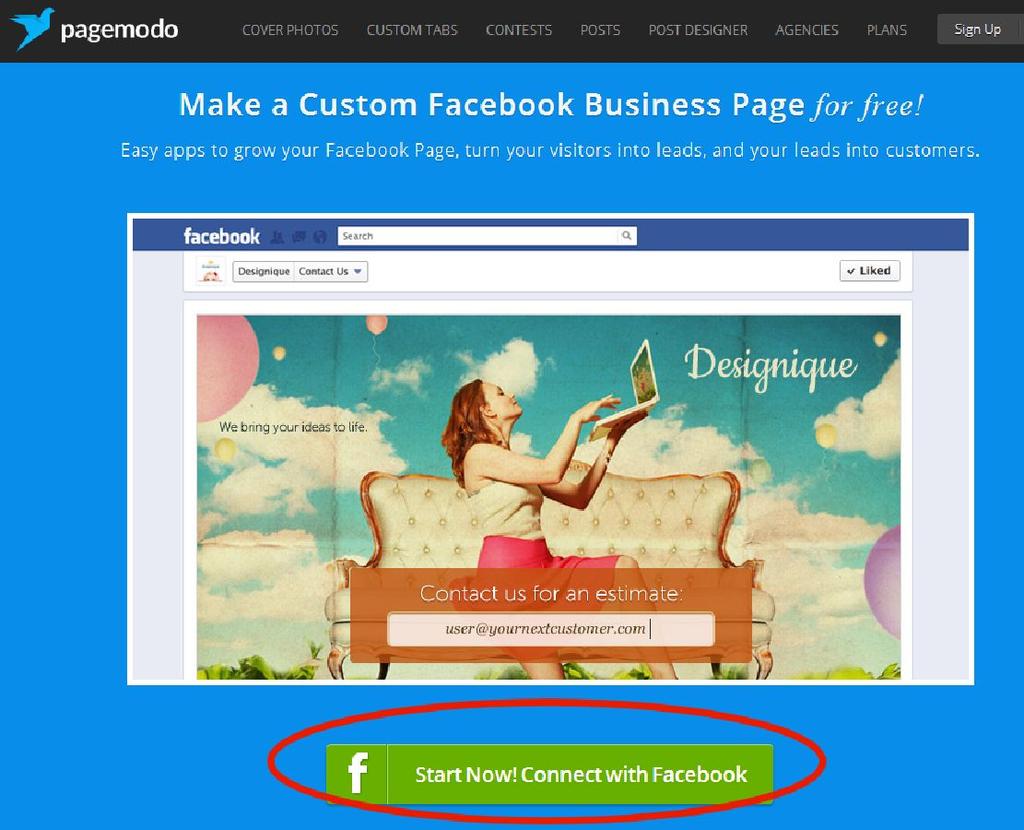 2. Click Start Now! Connect with Facebook 3. Say YES to all the permissions Pagemodo requests to make with your Facebook account 4.