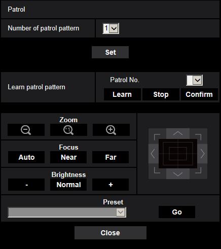 The patrol function can be configured to learn pan, tilt, zoom, focus, and brightness settings and operations, and then use these learned settings and operations to operate the camera.