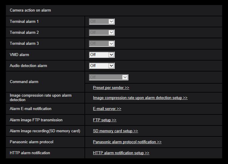 The settings related to the camera action on alarm can be configured in this section. [Terminal alarm 1] Select an action to be taken when a terminal alarm 1 is detected from the following.