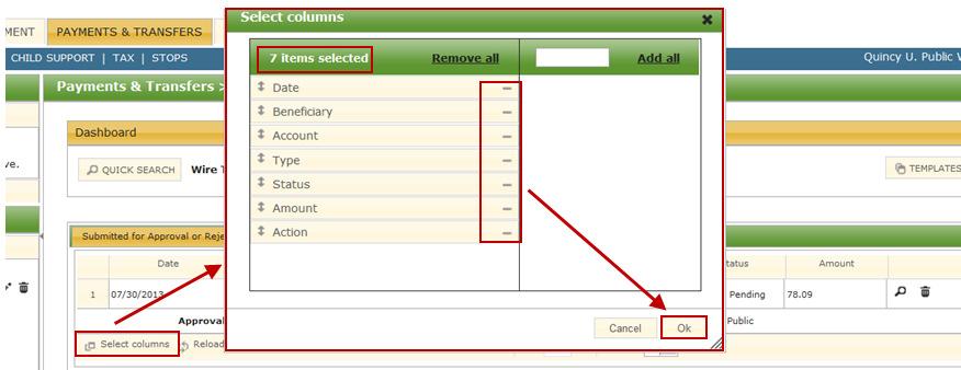 Select Columns Allows user to customize the columns 1. Click on Select Columns to display the pop up allowing user to remove unwanted columns. 2.