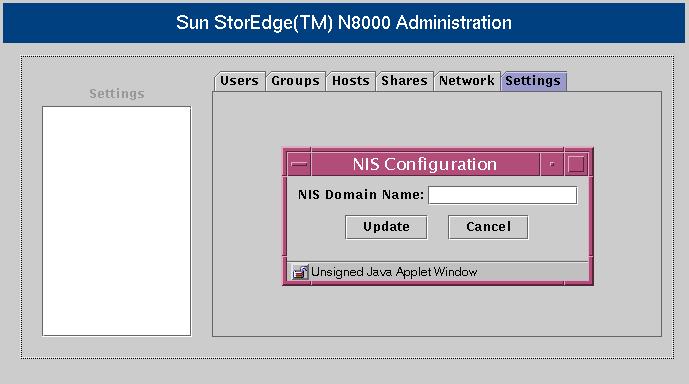 2. Click NIS. The NIS Configuration dialog box is displayed. FIGURE 3-37 Settings Function - NIS Configuration 3. Type a new NIS Domain Name. 4. Click Update.