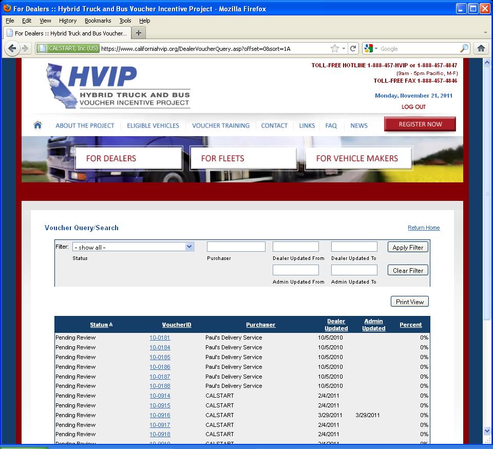 HVIP Voucher Processing Confirming a Voucher Use the Query/Search feature to locate your voucher for processing First filter option is to view vouchers by status When entering confirmation data,