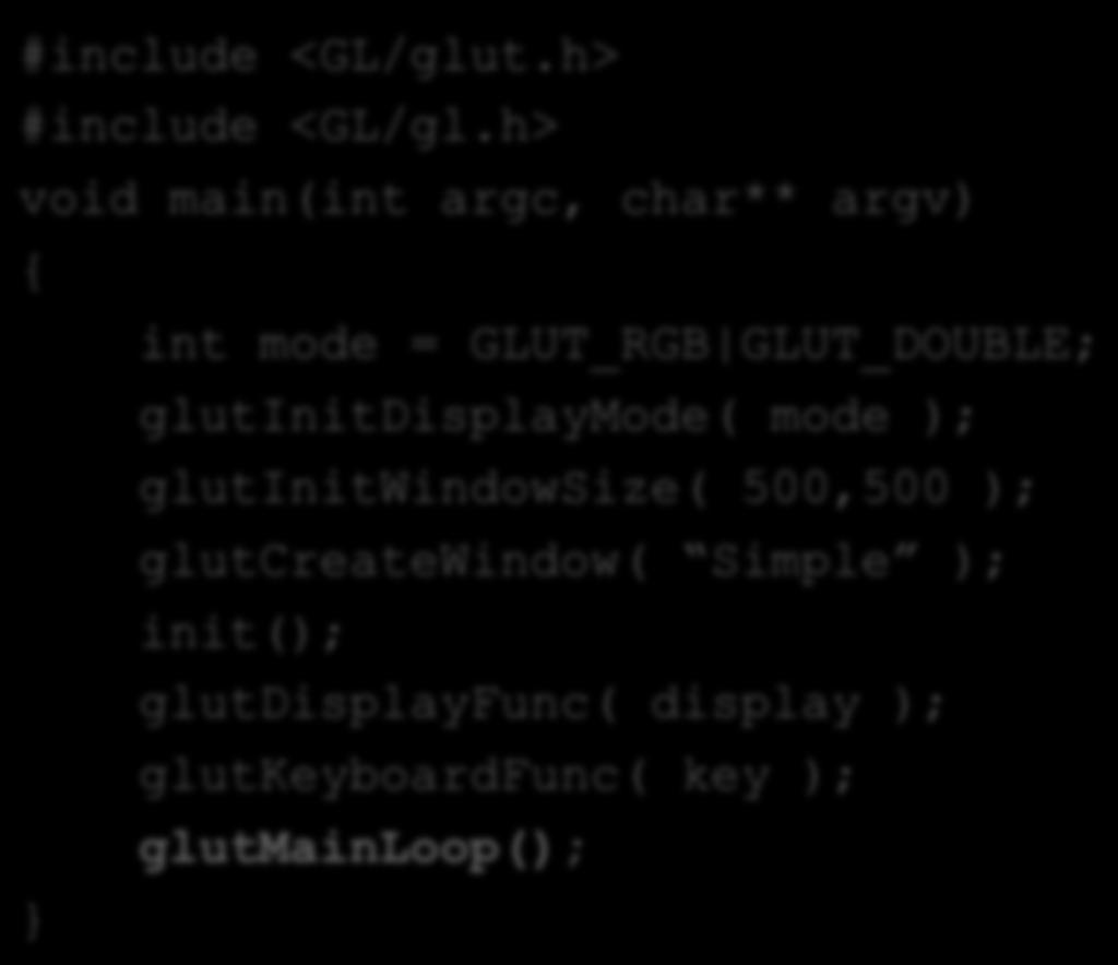 Sample Program #include <GL/glut.h> #include <GL/gl.