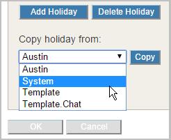 Chapter 10: Configuring Business Hours and Holidays Figure 81. The Copy Holidays feature 4.