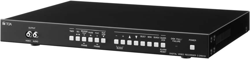 DIGITAL VIDEO RECORDING SYSTEM Single-Channel Digital Video Recorders and Multiplexers Basic Single-Channel Digital Video Recorder C-DR0105 (HDD 500GB) C-DR0101 (HDD 240GB) C-DR0100 (HDD 120GB)