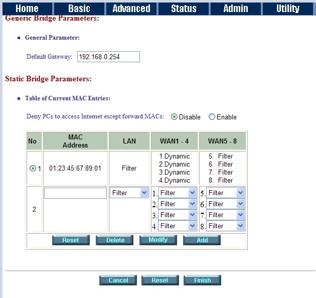 Press Add in the bottom of web page to add the static bridge information. If you want to filter the designated MAC address of LAN PC to access Internet, press Add to establish the filtering table.