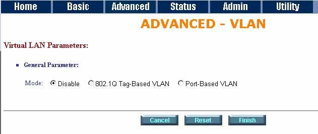 4.2.4 VLAN Click VLAN to configure VLAN. VLAN (Virtual Local Area Network) allows a physical network to be partitioned into multiple logical networks. Devices on a logical network belong to one group.
