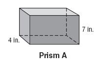 3. Prisms A and B have the same length and width, but different heights. If the volume of Prism B is 150 cubic inches greater than the volume of Prism A, what is the length of each prism? 4.