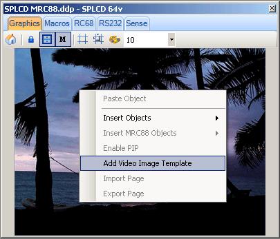 SmartPad LCD Page: 83 2. Right click on a blank area of the screen (No GTL or Return To PiP Button) and select Add Video Image Template from the pop-up. The Open Window will appear.