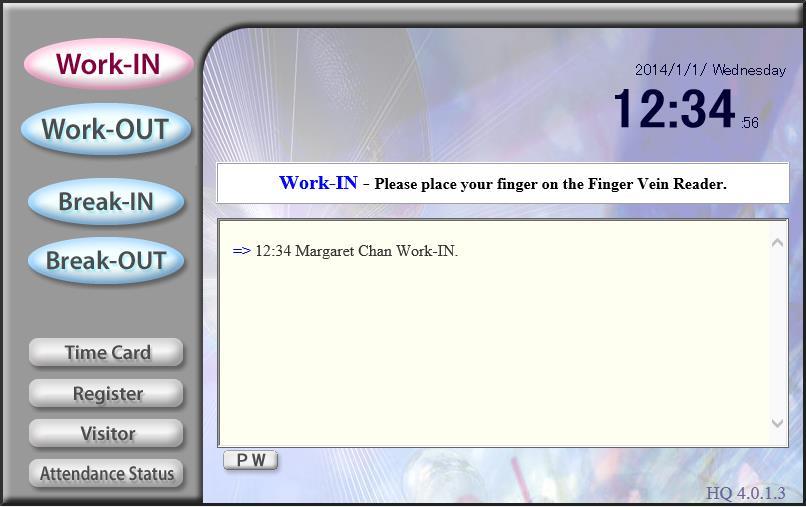 3.3 Record Work-IN (Work-OUT) Time 1) Click [Work-IN] button. Work-In will display in the status pane.