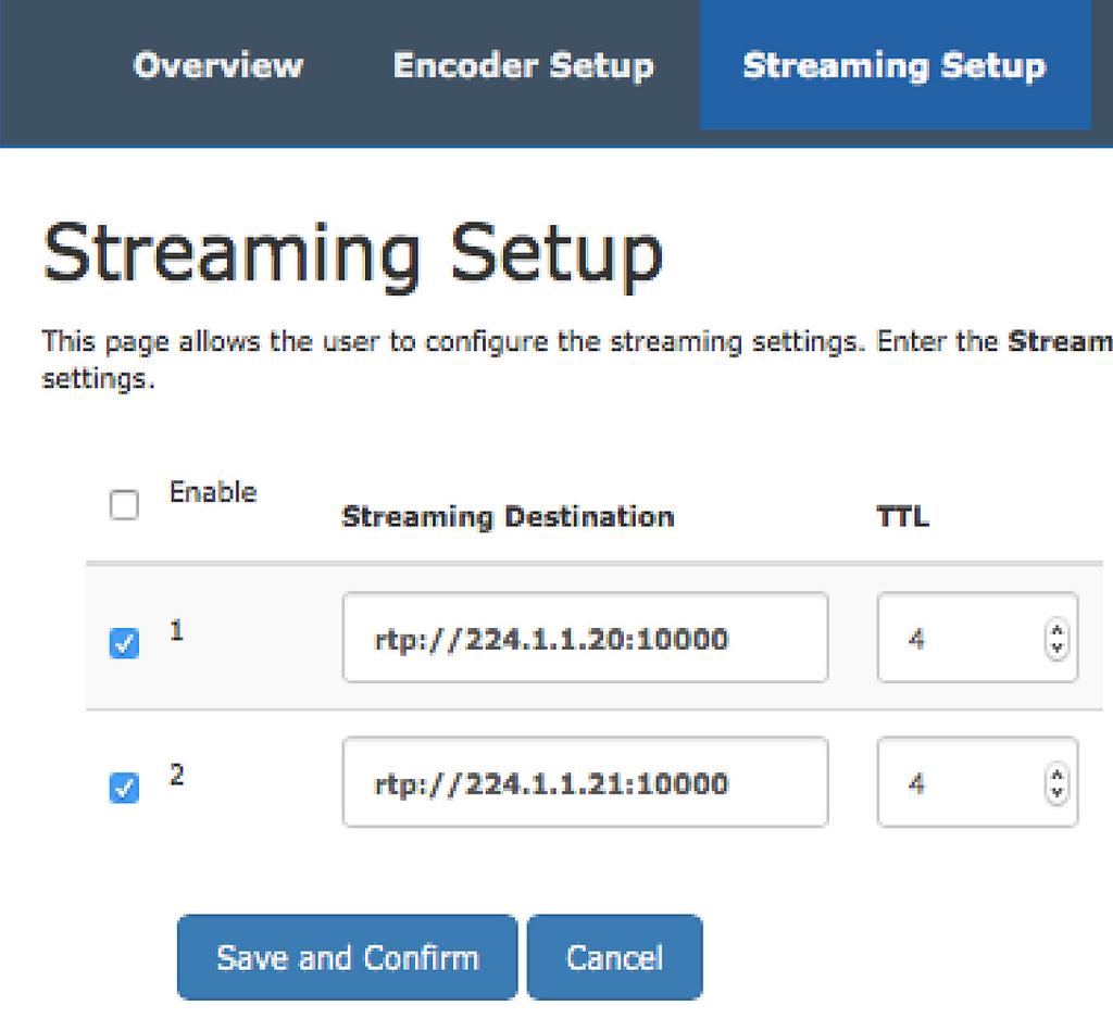 Streaming Setup 1. Enable the Stream by selecting the check box 1-2. 2. (All streams can be enabled at the same time by using the master checkbox) 3.