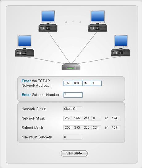 Lesson 11: IP Subnet Mask Calculator This tool will help you to find out your network class and calculate Network Mask, Subnet Mask and Maximum subnets. 1. Open Template Gallery and choose IP Subnet Mask Calculator icon in the Computers and Network section or push the corresponding button on the NetDiagrammer control panel (File>NetDiagrammer).