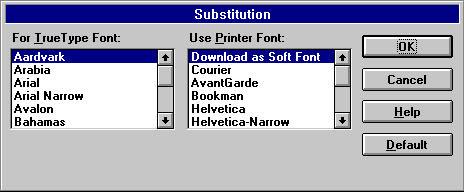 6 4 PostScript Printing TRUETYPE FONT SUBSTITUTION If you used TrueType Fonts in your
