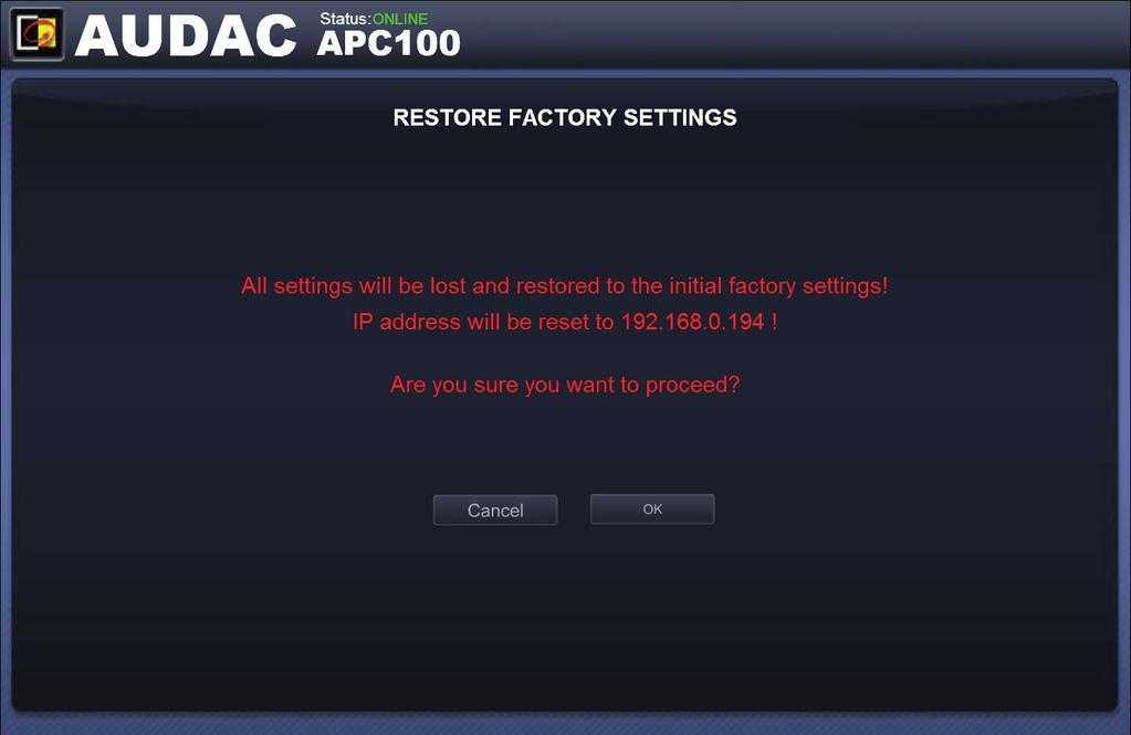 Factory Settings In the factory settings menu, all settings of the APC100 will be set to factory default.
