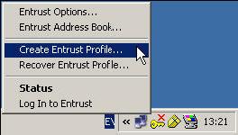 Figure 2. Starting the Wizard for creating an Entrust profile from the System tray When starting the Wizard, figure 3.