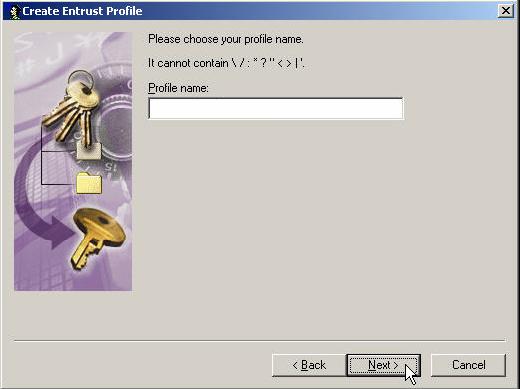 Figure 6. Creating the name for the Entrust profile After this step, there is a message that the profile of the user will be saved in the folder that they named. To continue the wizard, click Next.