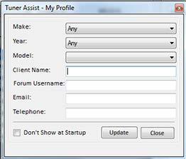 11.4 The first time you open Tuner Assist you ll see a My Profile window appear, please completely fill