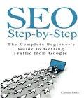 Seo Step Step Complete Beginners seo step step complete beginners author by Caimin Jones and published by