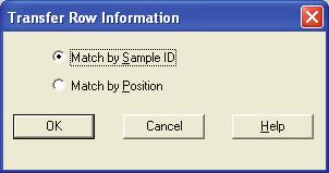 Transferring Row Information Use Transferring row information to ensure that all occurrences of a particular Sample ID or Position have the same parameters.