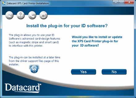 10. If you have ID software installed on your computer, the Install the Plug In screen displays when the Card Printer Driver installation completes.