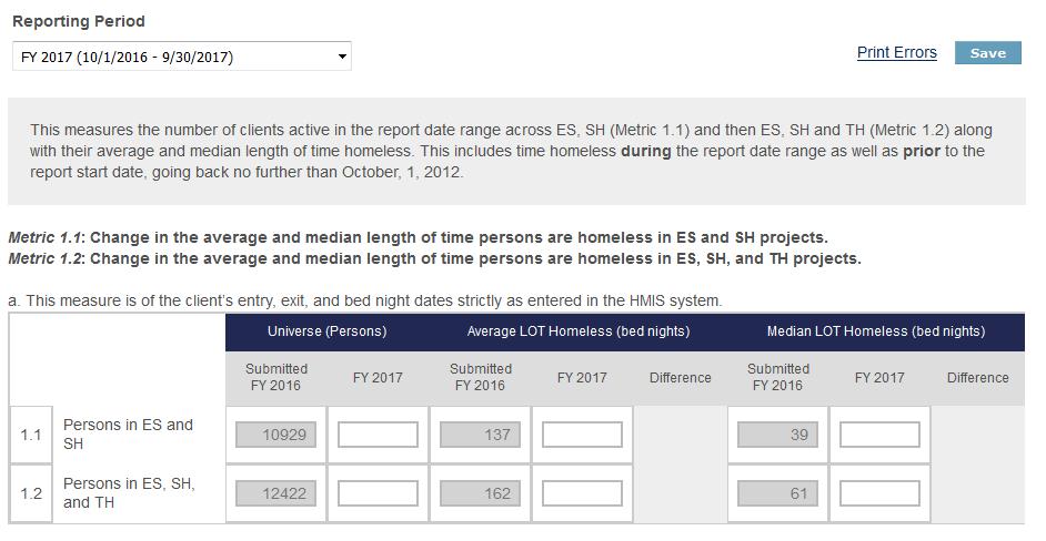 Measure 1: Length of Time Persons Remain Homeless This measure includes 2 metrics - 1.1 and 1.2. In addition there are two identical output tables for this measure 1a and 1b. Metric 1.