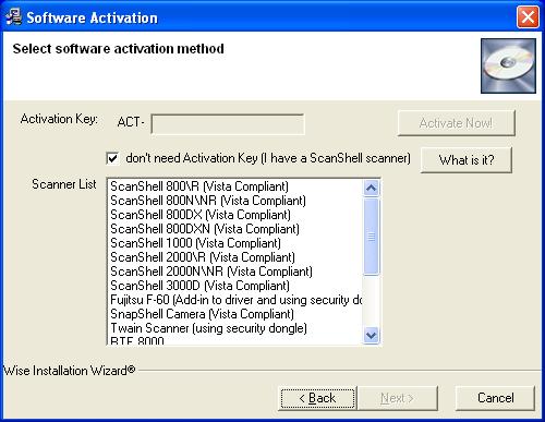 4. When you see the following screen: Select don t need Activation Key and the Scanner List will populate with the models of supported scanners.