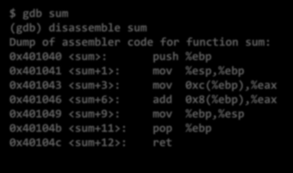 Disassembling (2) Using gdb (GNU debugger) $ gdb