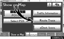 NAVIGATION SYSTEM: ROUTE GUIDANCE To start recording the route trace To stop recording the route trace 1.