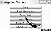 Select Setup on the Start screen. 3. Select Navi. on the Setup screen. 4. Select Delete. 4. Select Address Book. 5. Select the preset destination for deletion.