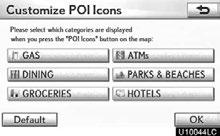 SETUP POI category change (Select POI icons) Select from among the 6 icons displayed on the Customize POI Icons screen, so that setting of the icons to be