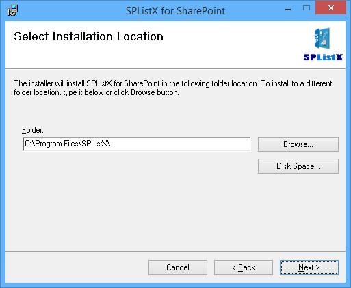 The Select Installation Location window is displayed as shown below. You can select the default location displayed.