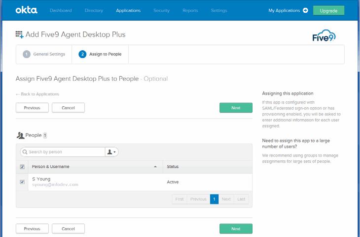 Configuring Single Sign-On for Plus Applications Configuring Okta for Agent Desktop Plus 7 In Assign to People, enter user names or user groups in the search field, and click Next.