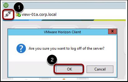 Disconnect and Close Horizon Client Disconnect from the View-01a system and close the