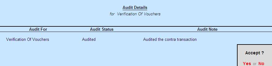 Click F9: Audit The Audit Details window in the Audit Details screen is displayed. The details under Audit Status are: Figure 53.