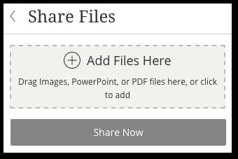 In Collaborate: Share Content - Upload Files Upload images (GIF, JPEG, PNG), PDFs, or PowerPoint presentations of 60MB or smaller to your session. Share Files Upload and Share Files 1.