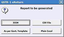 On clicking GSTR-1 ereturn, a GSTR-1 ereturn window appears asking report to be generated as JSON or CSV or As per govt. template or Plain Excel.