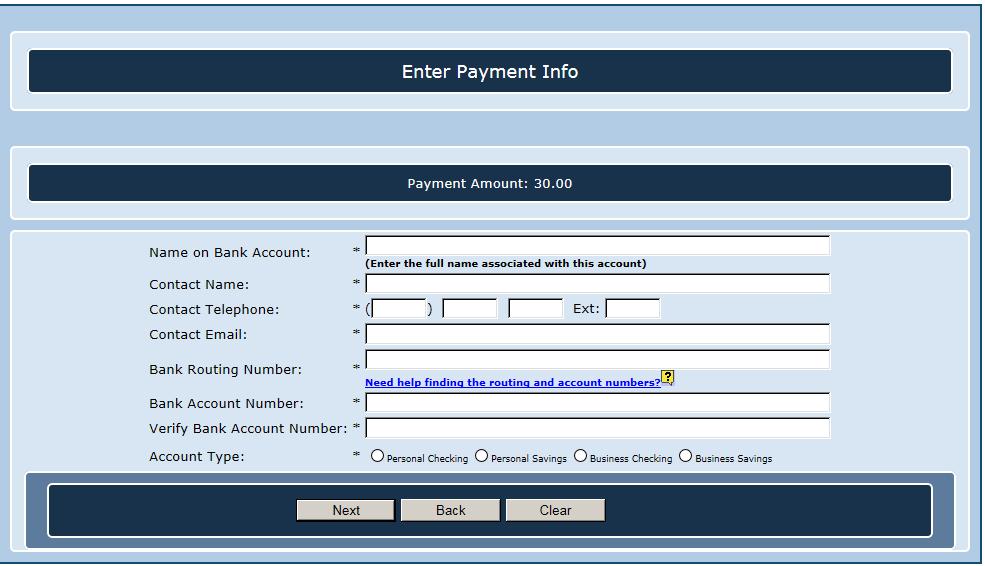 Step 7a - Paying with E-Check The next page is the Enter Payment Info screen for e- checks. Enter your payment information. All fields must be complete to move forward with the payment.