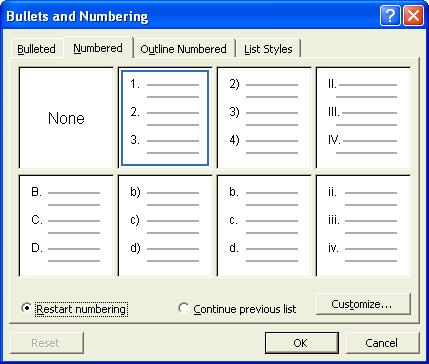 2. Select the Format menu Bullets and Numbering. The Bullets and Numbering dialog box opens. 3. Select the Numbered tab (see Figure 15). 4. Select the desired numbering style OK button.
