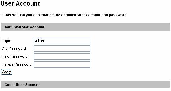4.8.4 User Account You can change the login name and password of Administrator, Guest and FTP Server User. The default Administrator login name and password are admin.