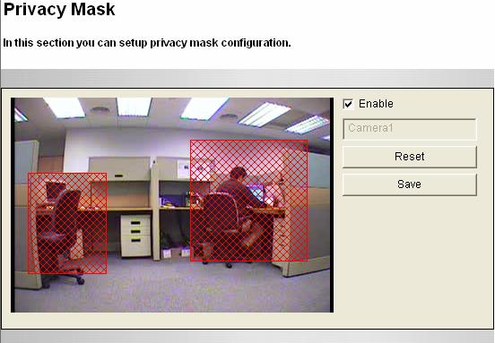 4 Administrator Mode 4.1.4 Privacy Mask The Privacy Mask can block out sensitive areas from view, covering the areas with dark boxes in both live view and recorded clips.