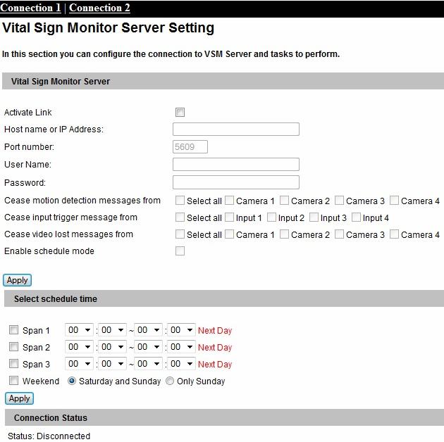 4 Administrator Mode 4.3.4 VSM After a motion or an I/O triggered event, the central monitoring station VSM can get notified by text alerts. Up to two VSM servers can be connected simultaneously.