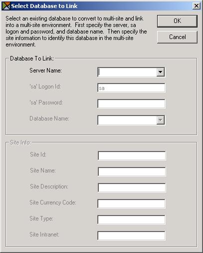 Setting Up a Multi-Site Environment 7. Click Add. The Select Database to Link screen appears. 8. Enter the following information: Server Name - Select the name of the database server.