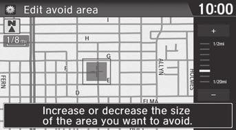 uuroutinguavoided Area 5. Select a method for specifying the area. 1 Avoided Area The map scale can be changed at 1/4 mile (400 m) or less.