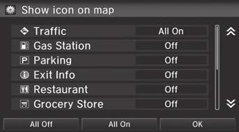 uumapushowing Icons on the Map Showing Icons on the Map H HOME button u Settings u Navigation u Map tab u Show Icon on Map Select the icons that are displayed on the map. 1. Select an icon.