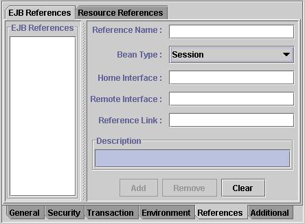 The EJB References Tab Resource References contains the following fields o Resource Name the name of the environment entry used in the EJB source code o Resource Type the