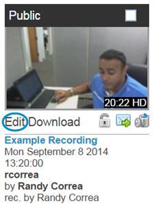 7. Creating, Viewing, and Managing Recordings and Webcasts c. Information such as the recording title, date created, and owner of recording display in the lower region. d. Click Download and the recording is automatically downloaded as an.