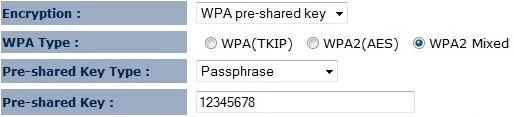 39 WPA Pre-Shared Key Encryption: WPA Pre-Shared Key Encryption WPA type Pre-shared Key Type Pre-shared Key Select the WPA encryption you would like.